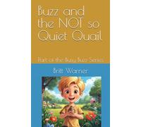 Buzz and the NOT so Quiet Quail: Part of the Busy Buzz Series