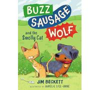 Buzz Sausage Wolf and the Smelly Cat: the cosy adventures of a VERY SILLY pet dog! (Book 2 of 3)
