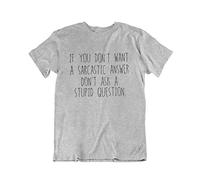 buzz shirts If You Dont Want A Sarcastic Answer, Dont Ask A Stupid Question - Mens or Womens Novelty Slogan Organic Cotton T-Shirt