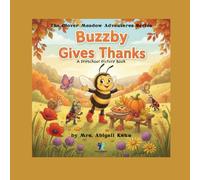Buzzby Gives Thanks: A Sweet Thanksgiving Story About Gratitude and Friendship for Preschoolers (The Clover Meadow Adventures)