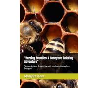 "Buzzing Beauties: A Honeybee Coloring Adventure": "Unleash Your Creativity with Intricate Honeybee Designs"
