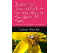 "Buzzing Bee Coloring Book: A Fun and Relaxing Activity for All Ages": "Unleash Your Creativity and Relax with Beautiful Bee Designs"