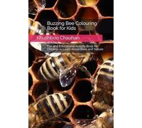 Buzzing Bee Colouring Book for Kids: Fun and Educational Activity Book for Children to Learn About Bees and Nature