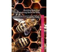 Buzzing Bee: Fun Colouring Book for Kids: Let Your Imagination Take Flight with Beautiful Bee Designs