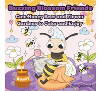 Buzzing Blossom Friends: Cute Honey Bees and Flower Gardens to Color and Enjoy