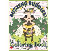 Buzzing Buddies Coloring Book: for Kids Ages 3-8: Fun and Easy Nature Coloring Pages Filled with Adorable Insects, Flowers, and Backyard Adventures