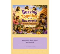 Buzzing Together in the Buzzworth Bumble Bee Family: A picture book about family roles, helping, and belonging (Buzzworth Bumble Bee Family Learning Series)