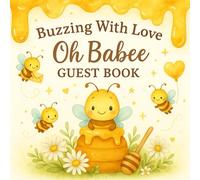 Buzzing With Love - Oh Babee Guest Book: A Sweet and Whimsical Baby Shower Keepsake with Adorable Bees, Honey Drips, and Room for Messages, Memories, and Wishes