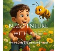 Buzzventure with a Bee: When a Little Bee Brings Big Magic!