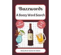 Buzzwords A Boozy Word Search: Word Searches with Easy to Read Print about Cocktails, Alcohol, Booze and more | 6x9 inches, 110 pages | 50+ Puzzles…Gift for Vacations, Holidays, and Leisure Times