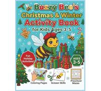 Buzzy Bee's Christmas & Winter Activity Book for Kids Ages 3-5: Fun Preschool Holiday Coloring Pages, Scissor Skills Scissor Practice, and Mazes | ... Winter Learning Activities for Boys and Girls