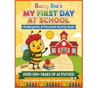 Buzzy Bee's My First Day at School: Kindergarten & Preschool Activity Book: Over 100 Pages of Tracing, Counting, Drawing, Coloring, and School Readiness Fun