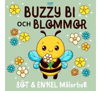 BUZZY BI & BLOMMOR: Söt & enkel målarbok för barn och vuxna (Målarböcker För Barn)