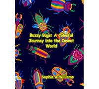 Buzzy Bugs: A Colorful Journey into the Bugs World: Explore, Color, and Discover the Amazing World of Bugs! (The Colorful World of Nature)