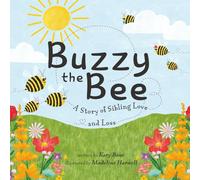 Buzzy the Bee: A Story of Sibling Love and Loss