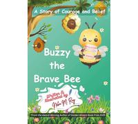 Buzzy the Brave Bee: A Story of Courage and Belief: A beautiful picture book about bravery and overcoming fear (Paws, Wings, and Antennae)
