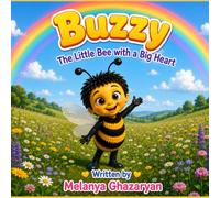 Buzzy: The Little Bee with a Big Heart