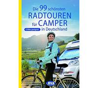 BVA BikeMedia G Die 99 schönsten Radtouren für Camper in Deutschla (Tapa blanda)