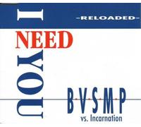 BVSMP vs Incarnation - I Need You (Reloaded)
