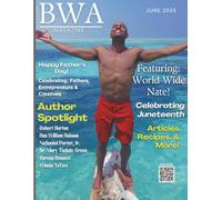 BWA Magazine Celebrates Black Men, Authors , Creatives & Entrepreneurs: Featuring World Wide Nate!
