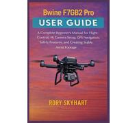 Bwine F7GB2 Pro User Guide: A Complete Beginner’s Manual for Flight Control, 4K Camera Setup, GPS Navigation, Safety Features, and Creating Stable Aerial Footage