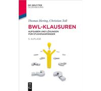 BWL-Klausuren: Aufgaben und Lösungen für Studienanfänger (Lehr- Und Handbücher Der Wirtschaftswissenschaft)