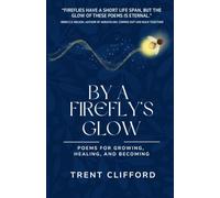 By a Firefly's Glow: Poems for Healing, Growing, and Becoming
