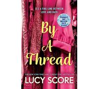 By a Thread: the must-read workplace romantic comedy from the bestselling author of Things We Never Got Over
