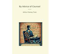 By Advice of Counsel (Classic Books)
