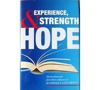 By Alcoholics Anonymous Experience, Strength and Hope: Stories from the First Three Editions of Alcoholics Anonymous (1ST)