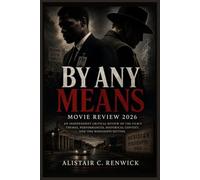 By Any Means Movie Review 2026: An Independent Critical Review of the Film's Themes, Performances, Historical Context, and 1966 Mississippi Setting