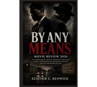 By Any Means Movie Review 2026: An Independent Critical Review of the Film's Themes, Performances, Historical Context, and 1966 Mississippi Setting