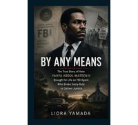 By Any Means: The True Story of How Yahya Abdul-Mateen II Brought to Life an FBI Agent Who Broke Every Rule to Deliver Justice