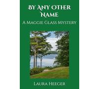 By Any Other Name: A Maggie Glass Mystery: 2 (The Maggie Glass Mysteries)