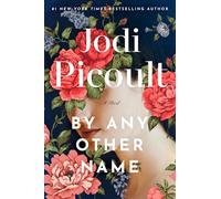 By Any Other Name: A Novel