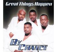 By Chance - Great Things Happen