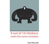By Dave MacLeod 9 Out of 10 Climbers Make the Same Mistakes Paperback - November 2009