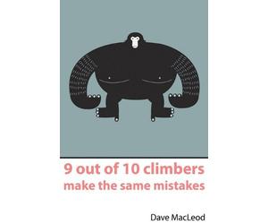 By Dave MacLeod 9 Out of 10 Climbers Make the Same Mistakes Paperback - November 2009