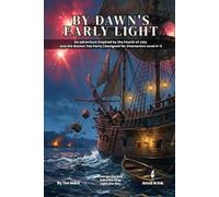 By Dawn's Early Light | A 5E Fourth of July One-Shot Adventure for 2-3 Players, Levels 2-3: An Adventure Module Based on the Boston Tea Party Rebellion (The Ready Adventure Series)