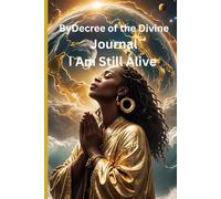 By Decree Of The Divine Journal: I am Still Alive