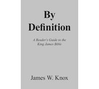 By Definition: A Reader's Guide to the King James Bible