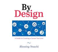 By Design: A Guide to Creating a Career you Love