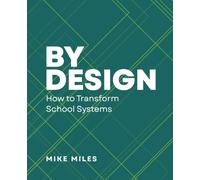 By Design: How to Transform School Systems