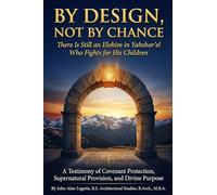 BY DESIGN, NOT BY CHANCE: There Is Still an Elohim in Yahshar'el Who Fights for His Children: There Is Still an Elohim in Yahshar'el Who Fights for ... in Yahshar'el Who Fights for His Children