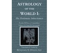 By Dykes, Benjamin N. Astrology of the World I: The Ptolemaic Inheritance Paperback - July 2013