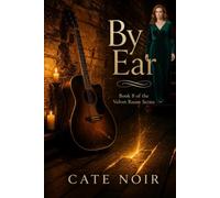 By Ear: Book 8 of the Velvet Room Series