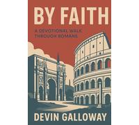 By Faith: A Devotional Walk Through Romans