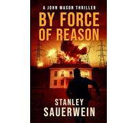 By Force of Reason: A John Mason Thriller