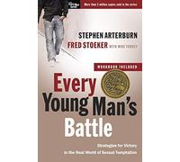 By Fred Stoeker ; Stephen Arterburn ; Mike Yorkey ( Author ) [ Every Young Man's Battle: Strategies for Victory in the Real World of Sexual Temptation Every Man By Aug-2009 Paperback