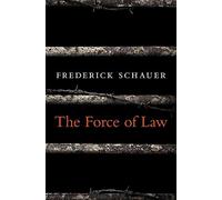 By Frederick Schauer The Force of Law Hardcover - February 2015